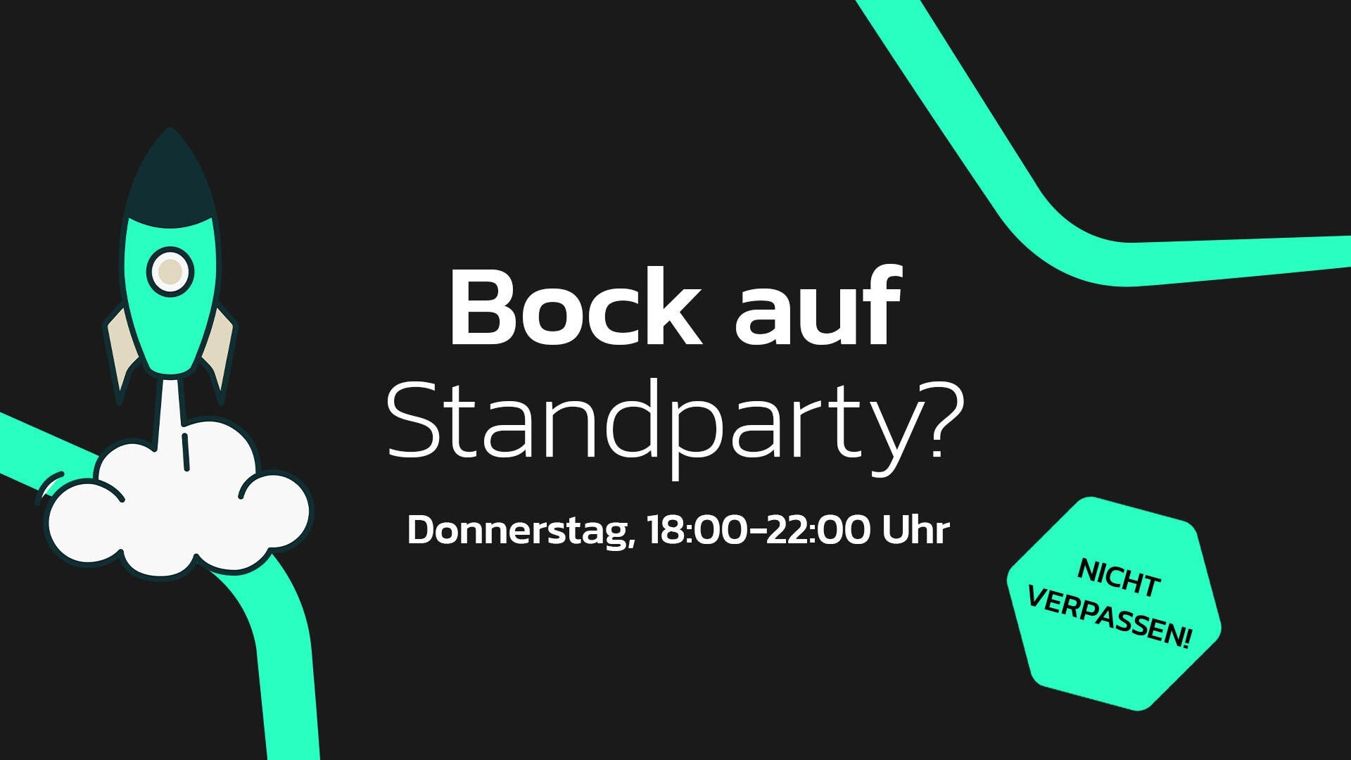 On the left-hand side, a rocket takes off next to a bold German text: Fancy a stand party? Underneath it says Thursday, 18:00-22:00. A green sign on the right says: Don't miss it! on a black background with turquoise lines.