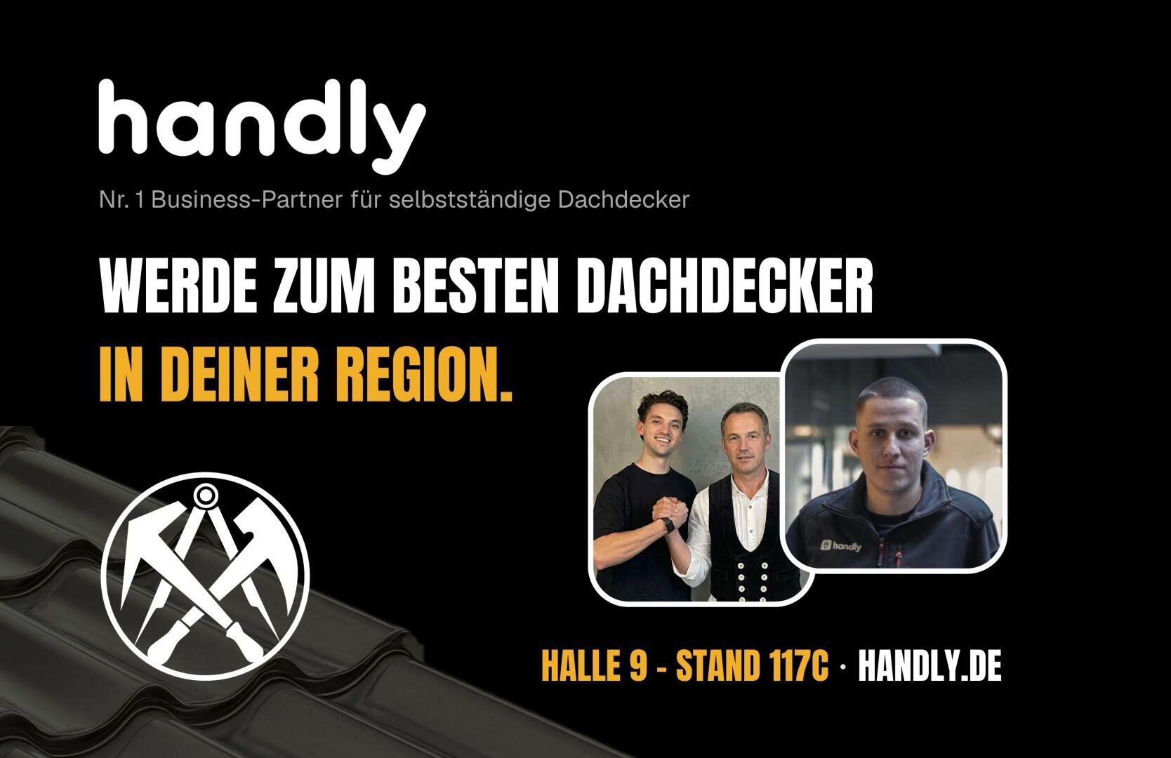 Werbegrafik für handly, mit Dachziegeln, Fotos von drei Männern und Text: Werde zum besten Dachdecker in deiner Region. Halle 9 - Stand 117C - handly.de.