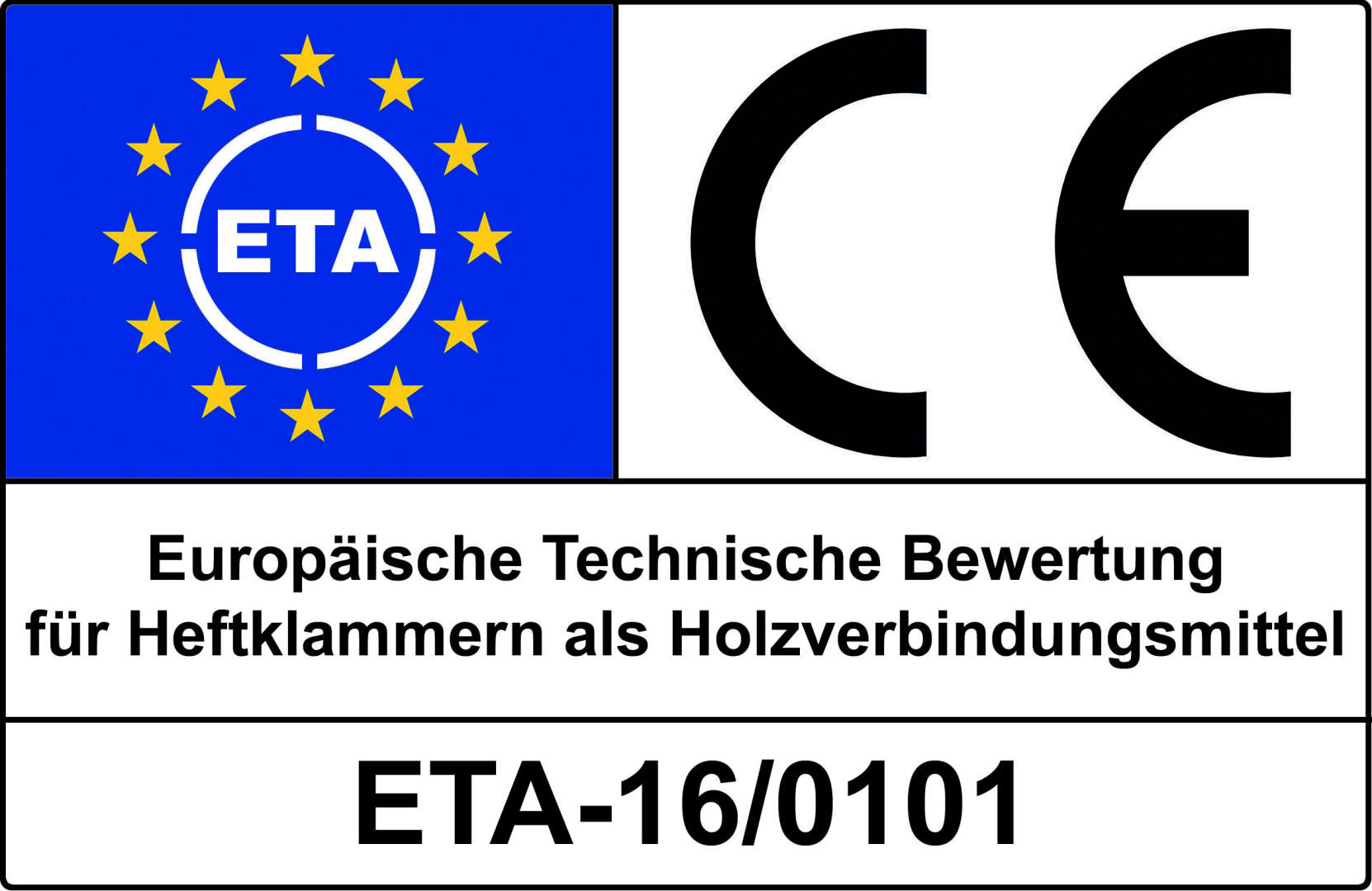 Etikett mit den ETA- und CE-Logos, mit deutschem Text: Europäische Technische Bewertung für Heftklammern als Holzverbindungsmittel und dem Code ETA-16/0101 unten.
