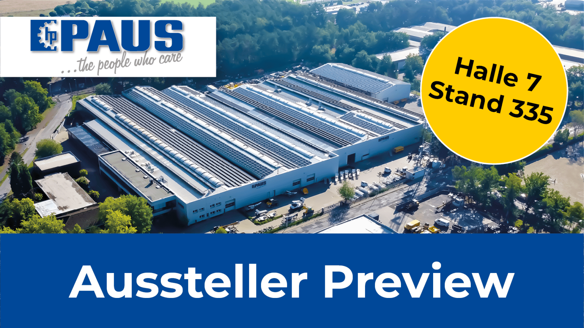 Luftaufnahme eines großen Industriegebäudes mit dem Paus-Logo, einem gelben Kreis, der Halle 7, Stand 335 zeigt, und dem Text „Aussteller Preview“ unten.