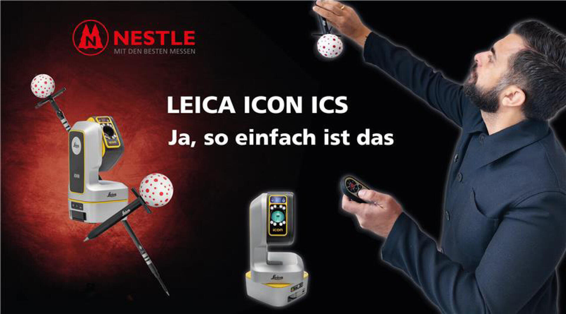 Ein Mann benutzt ein Handgerät, um mit einem sphärischen Sensor zu interagieren; neben ihm stehen zwei Leica Icon ICS Instrumente. Der deutsche Text lautet: LEICA ICON ICS Ja, so einfach ist das und oben links erscheint das Nestle-Logo.
