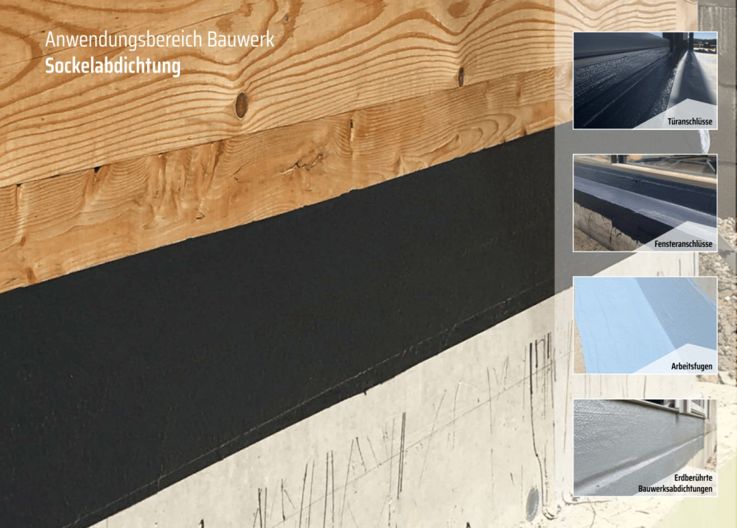 A building foundation with black waterproofing sealant applied between wood and concrete. Four smaller images on the right show close-ups of waterproofing at door and window joints, construction seams, and surface application.