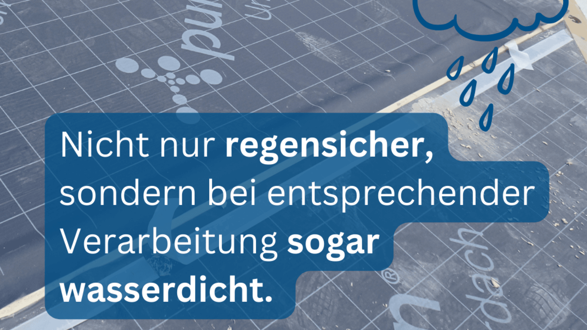 Eine Baubahn mit deutscher Texteinlage: Nicht nur regensicher, sondern bei entsprechender Verarbeitung sogar wasserdicht. In der oberen rechten Ecke befindet sich eine Regenwolkenillustration.